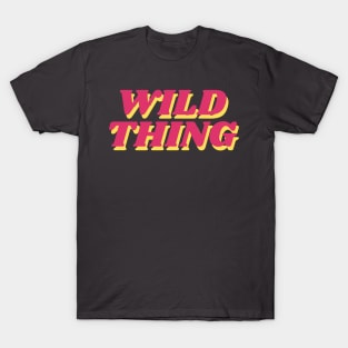 wild thing T-Shirt